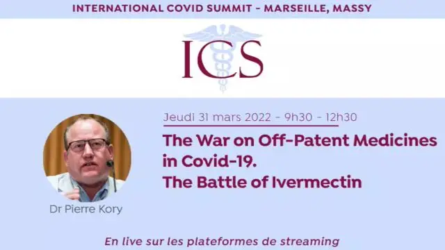 16 - Dr Pierre Kory - The War on Off-Patent Medicines in Covid-19- The Battle of Ivermectin - ICS 2022 - IHU Marseille 31 mars 2022