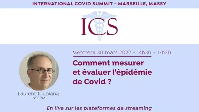 09 - Laurent Toubiana (INSERM) - Comment mesurer et évaluer l'épidémie de Covid - ICS 2022 - IHU Marseille 30 mars 2022