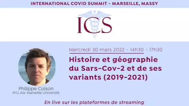 07 - Philippe Colson (IHU, Aix-Marseille Université) - Histoire et géographie du COVID & ses variantes (2019-2021) - ICS 2022 - IHU Marseille 30 mars 2022