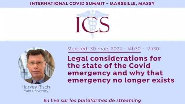 08 - Harvey Risch (Yale University) - Legal considerations for the state of the Covid emergency and why that emergency no longer exists - ICS 2022 - IHU Marseille 30 mars 2022